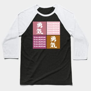 Courage Pop Art Traditional Japanese Streetwear Kanji Character Calligraphy 510 Baseball T-Shirt